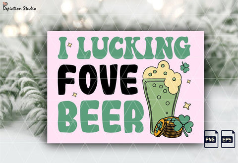 I Lucking Fove Beer Patrick’s Shirt PNG, St. Patrick’s Day Drink Shirt Sublimation Print Templat Sublimation Depiction Studio 