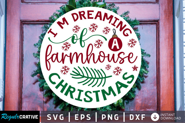 I m dreaming of a farmhouse SVG Design SVG Regulrcrative 