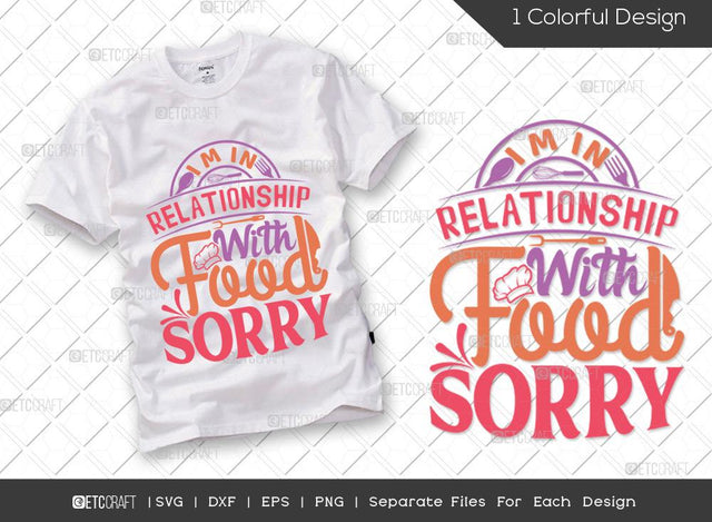 I m In Relationship With Food Sorry SVG Cut File | Funny Foodie Svg | Spatula Svg | Spoon Svg | Chef Svg | Cooking Svg | Kitchen T-shirt Design SVG ETC Craft 
