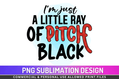 I m just a little ray of pitch Sublimation PNG Sublimation Regulrcrative 