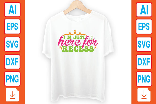 I M Just Here for Recess SVG Craftlabsvg24 