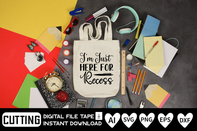 I m Just Here for Recess SVG CraftlabSvg29 