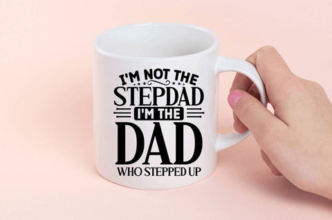 I m not the stepdad im the dad who stepped SVG SVG Regulrcrative 