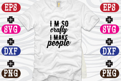 I m so crafty, I make people SVG Nurstore 