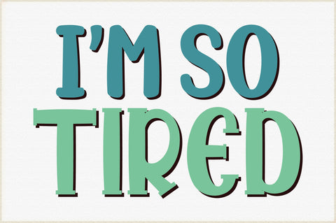 i m so tired svg SVG Creativeart88 