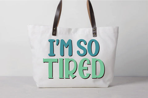 i m so tired svg SVG Creativeart88 