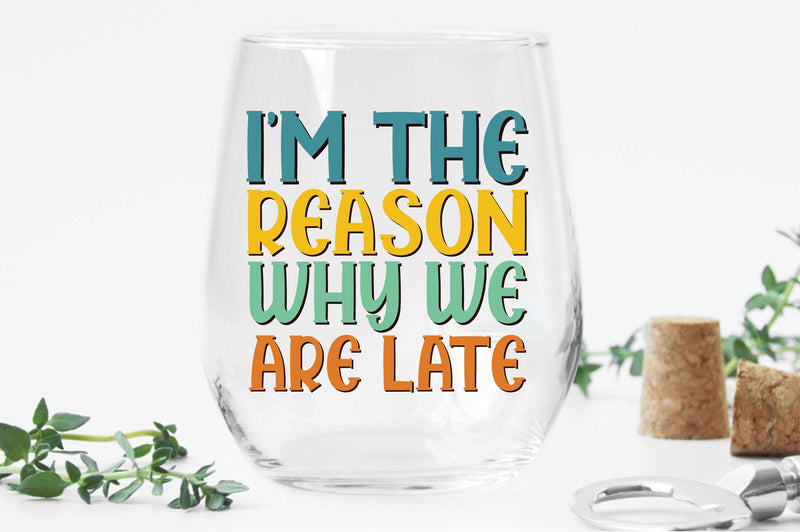 I m The Reason Why We Are Late Svg - So Fontsy