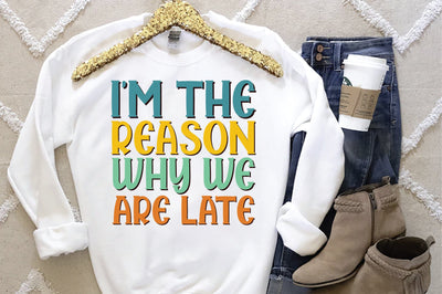 I m The Reason Why We Are Late Svg SVG Creativeart88 