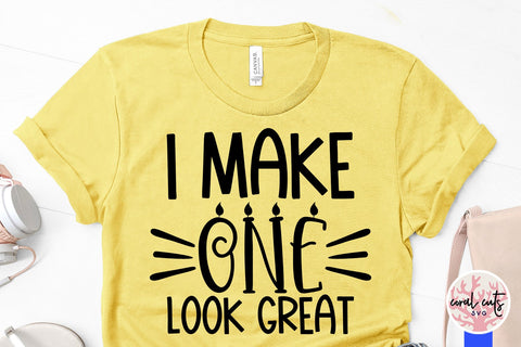 I make 1 look great - Birthday SVG EPS DXF PNG Cutting File SVG CoralCutsSVG 