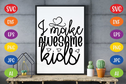 I make awesome kids SVG SVG MStudio 