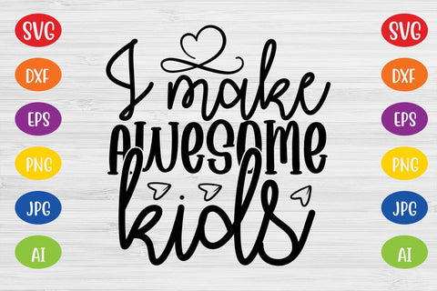 I make awesome kids SVG SVG MStudio 