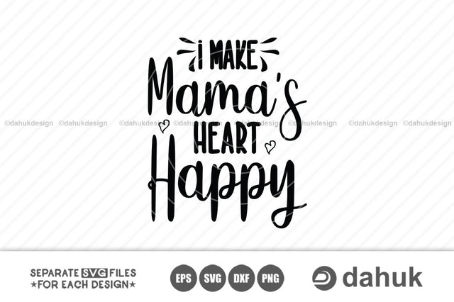 I Make Mama's Heart, Happy svg, Baby Girl Toddler svg, Cricut design space, vinyl cut files SVG dahukdesign 