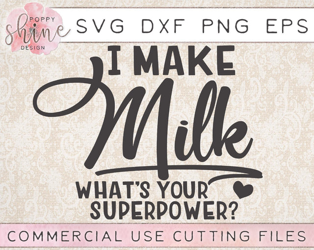 I Make Milk What's Your Superpower SVG Poppy Shine Design 