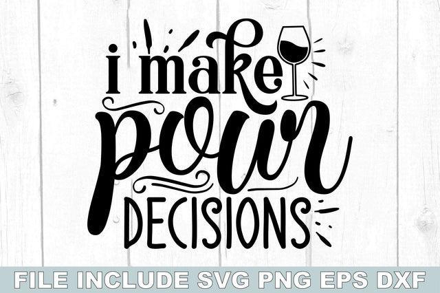 I Make Pour Decisions SVG Ariyan 