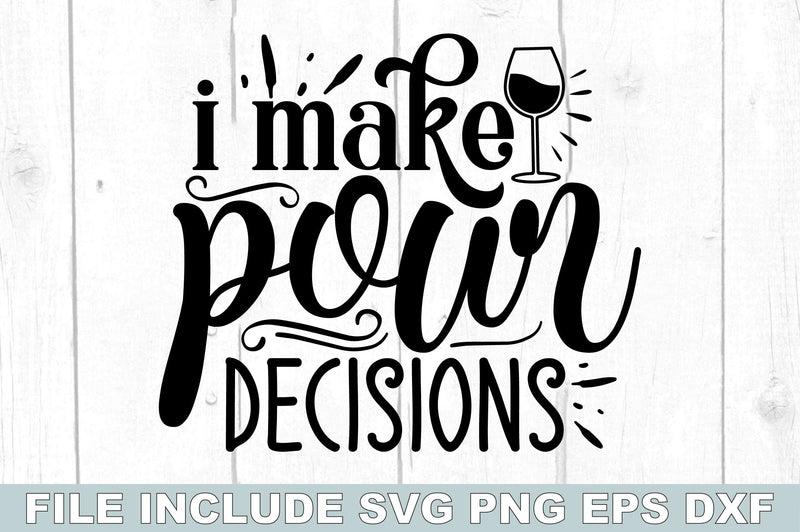 I Make Pour Decisions SVG Ariyan 