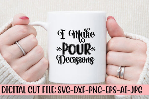 I MAKE POUR DECISIONS SVG Cut File SVG Syaman 