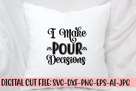 I MAKE POUR DECISIONS SVG Cut File SVG Syaman 