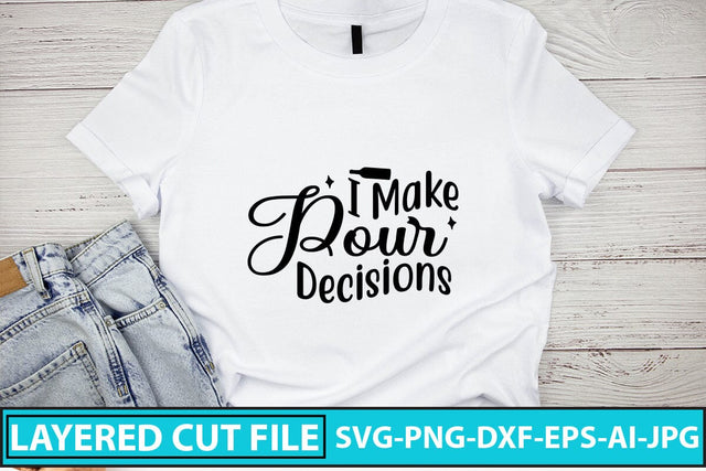 I Make Pour Decisions SVG Cut File SVG Syaman 