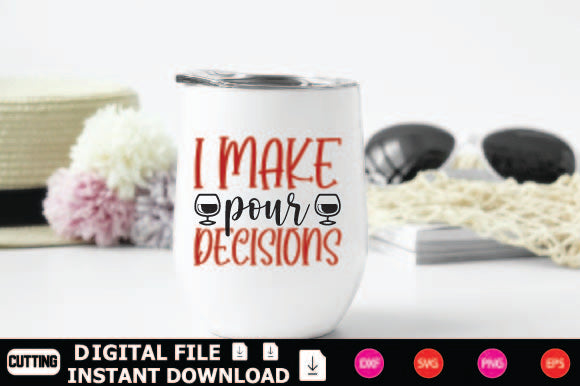 I Make Pour Decisions SVG Shahin alam 
