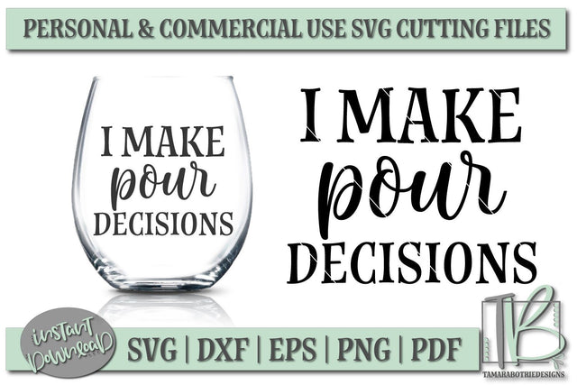 I Make Pour Decisions SVG, Wine Glass Quote SVG SVG TB Designs 