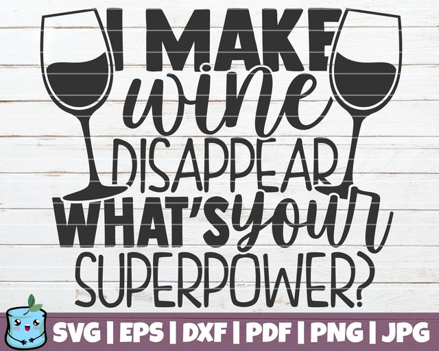 I Make Wine Disappear What's Your Superpower SVG MintyMarshmallows 