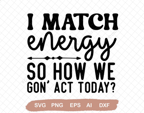 I Match Energy Svg file, Svg Files For Cricut, 24oz Venti Cold Cup Design, EPS file, SVG file SVG DiamondDesign 