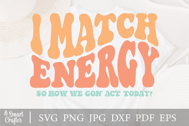 I Match Energy svg files for cricut, Sarcasm svg, Sassy svg, Do Not Disturb My Energy Svg, Hustler t shirt sarcastic DIY Tshirt design SVG Fauz 
