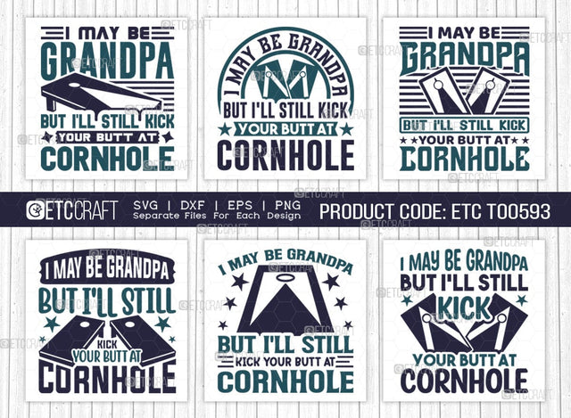 I May Be Grandpa But I'll Still Kick Your Butt At Cornhole SVG Bundle, Cornhole game Svg, Corn Hole Gift Svg, Cornhole Quotes, ETC T00593 SVG ETC Craft 
