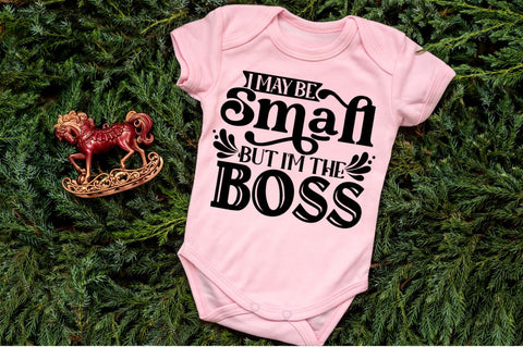 I may be small but i'm the boss, baby SVG SVG DESIGNISTIC 