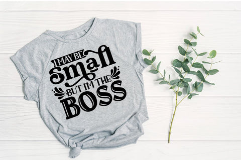 I may be small but i'm the boss, baby SVG SVG DESIGNISTIC 