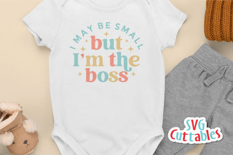 I May Be Small But I'm The Boss svg - Funny Cut File - Kids Shirt svg - dxf - eps - png - Toddler svg - Silhouette - Cricut - Digital File SVG Svg Cuttables 
