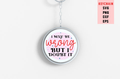 I May Be Wrong But I Doubt It, Round Key ring SVG SVG MD mominul islam 
