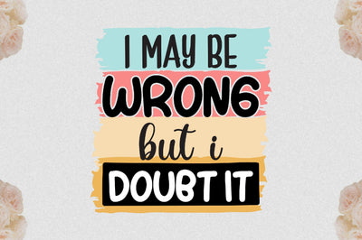 I May Be Wrong But I Doubt It Sublimation Sublimation Jagonath Roy 