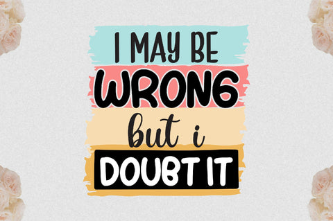 I May Be Wrong But I Doubt It Sublimation Sublimation Jagonath Roy 