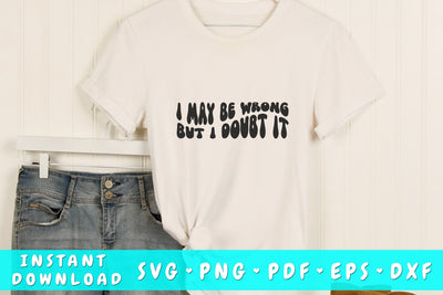 I may be wrong but I doubt it SVG, Sarcastic Groovy SVG, PNG SVG HappyDesignStudio 
