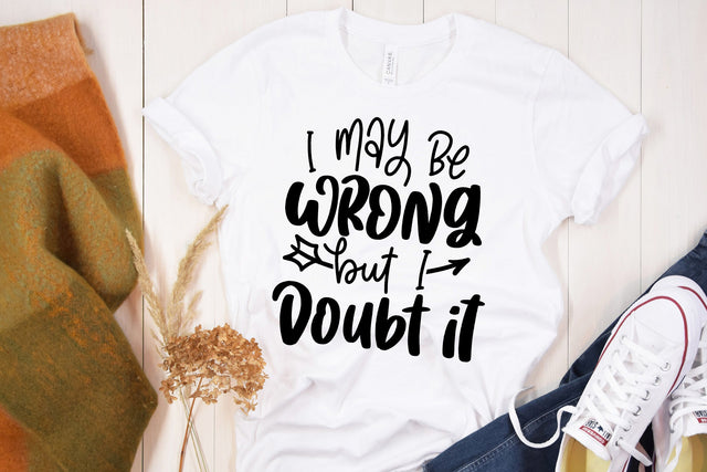 I May Be Wrong But I Doubt It SVG SVG dapiyupi store 