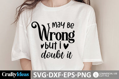 I May Be Wrong But I Doubt It SVG SVG md faruk hossain 