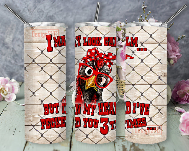 I May Look Calm but in My Head I've Pecked You 3 Times Tumbler Wrap, Bandana Chicken Wooden 20oz Skinny Tumbler, Sarcastic Quote Chicken Design Tumbler, Chicken Sublimation Design, Digital Download Sublimation DesignSVG 