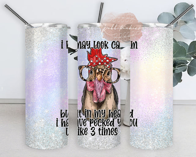 I May Look Calm But Tumbler Design, Rooster 20oz Skinny Tumbler, Chicken Tumbler Png, Chicken Glitter Sublimation Design, Animal Farm Png, Digital Download Sublimation Rabbitmakies 