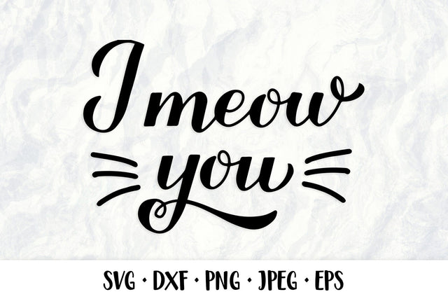 I meow you SVG. Cate quote. Valentines Day Design SVG LaBelezoka 