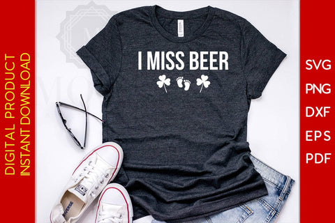 I Miss Beer St Patrick's Day SVG PNG PDF Cut File SVG Creativedesigntee 