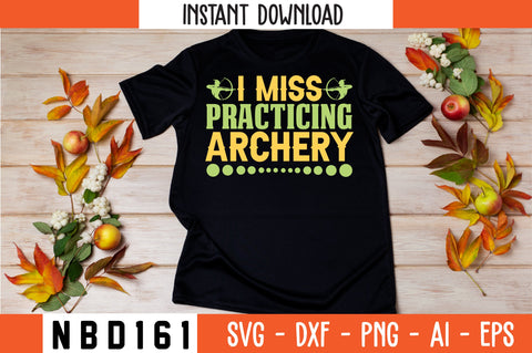 i miss practicing archery Svg Design SVG Nbd161 
