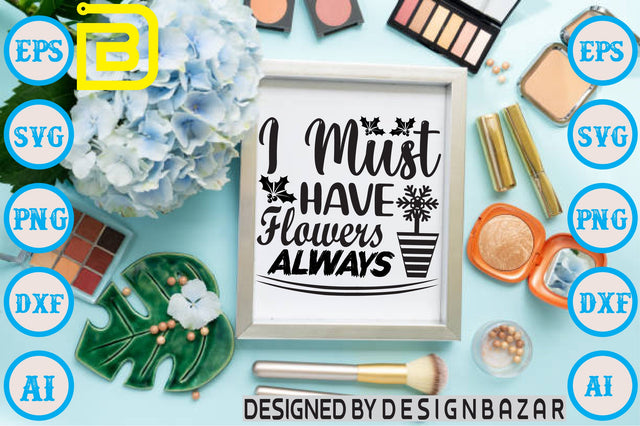 i must have flowers always SVG Craftlabsvg24 
