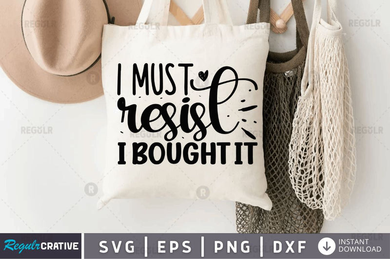I must resist i bought it SVG SVG Regulrcrative 