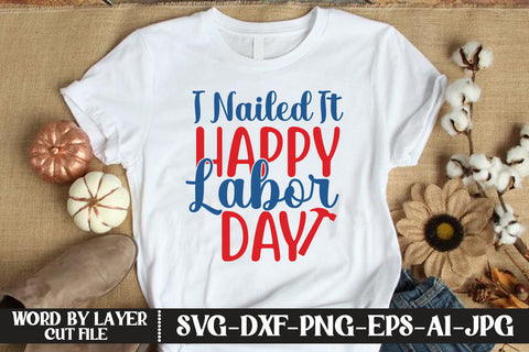 I Nailed It Happy Labor Day SVG DESIGN SVG MStudio 