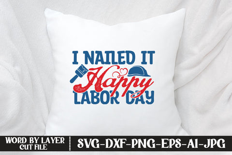 I Nailed It Happy Labor Day SVG DESIGN SVG MStudio 