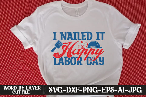 I Nailed It Happy Labor Day SVG DESIGN SVG MStudio 