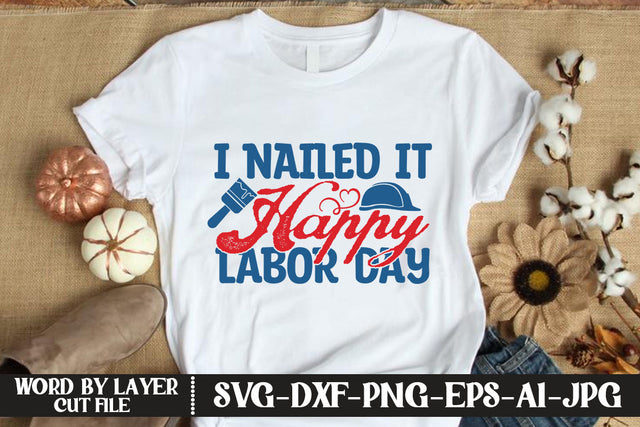 I Nailed It Happy Labor Day SVG DESIGN SVG MStudio 