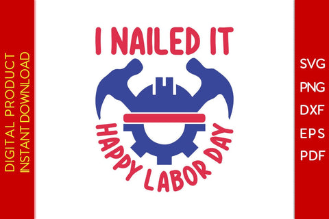 I Nailed It Happy Labor Day SVG PNG PDF Cut File SVG Creativedesigntee 