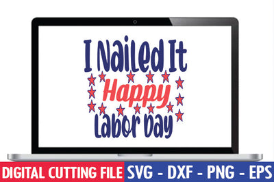 I Nailed It Happy Labor Day SVG SVG thesvgfactory 